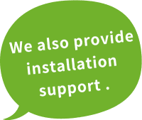 We provide installation support too.